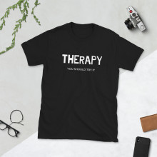 Try Therapy! Unisex T-Shirt
