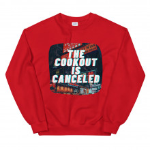The Cookout is Cancelled Unisex Sweatshirt